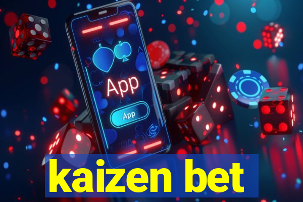 kaizen bet